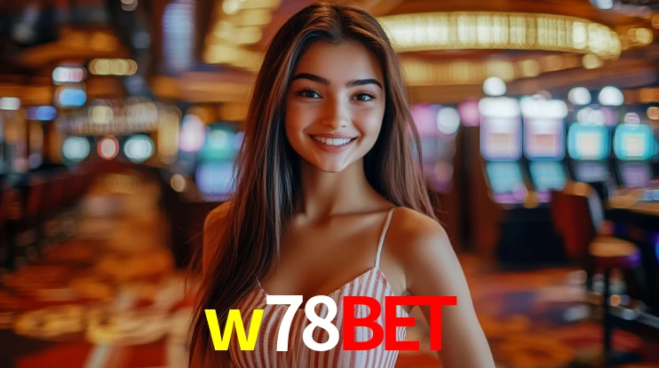 Explore as vantagens do w78bet: serviço profissional e confiabilidade